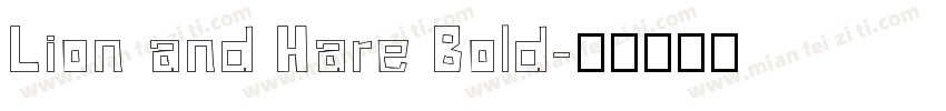 Lion and Hare Bold字体转换
